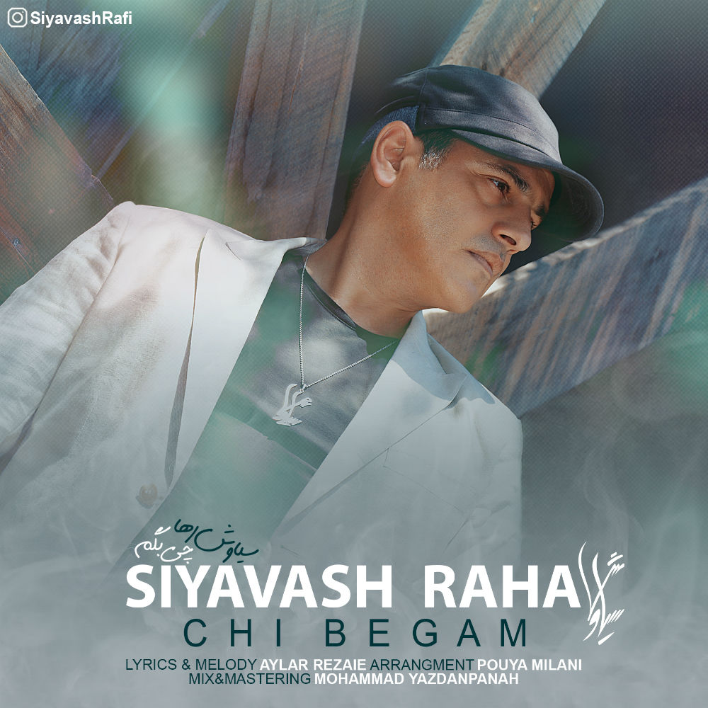 Siyavash Raha - Chi Begam