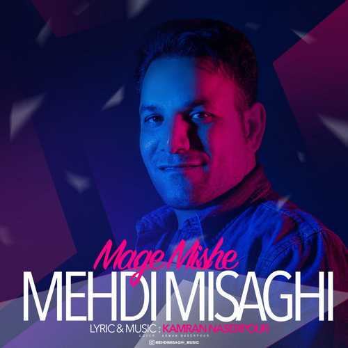 Mehdi Misaghi - Mage Mishe