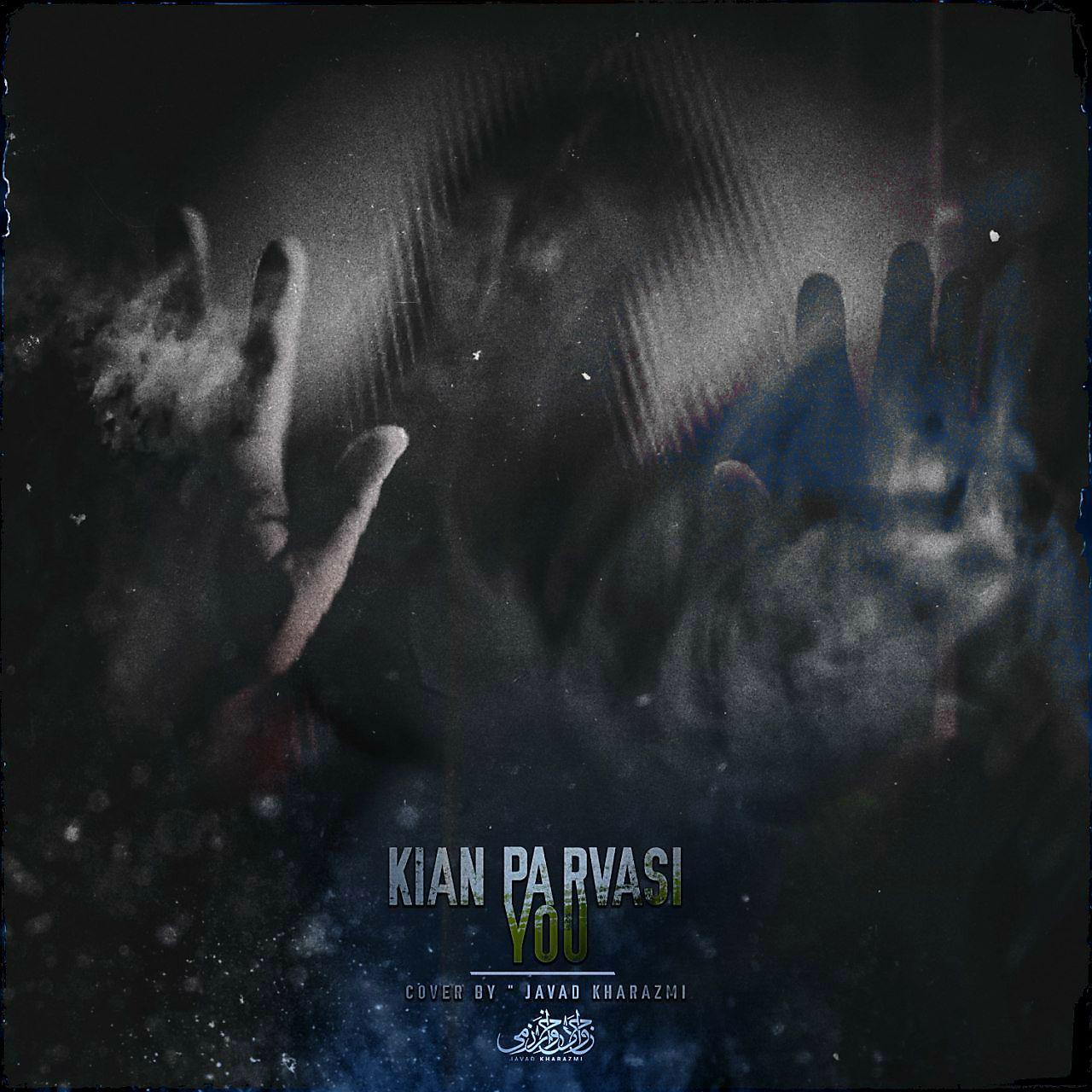 Kian Parvasi - You