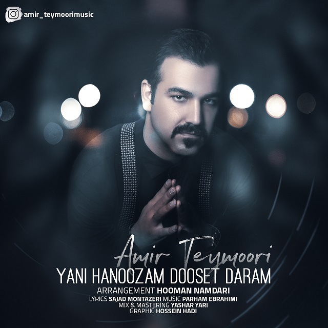 Amir Teymoori - Yani Hanoozam Dooset Daram