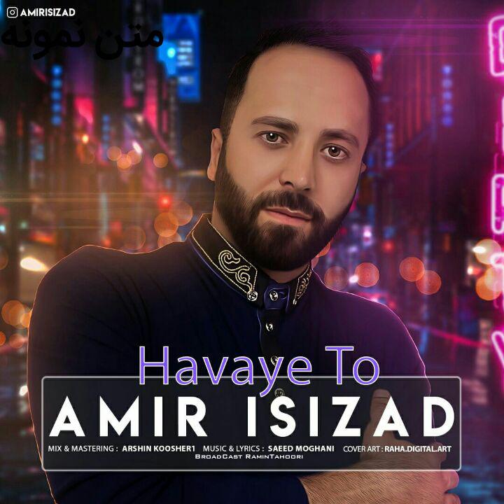 Amir Isizad - Havaye To