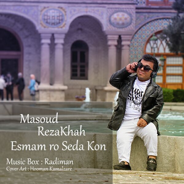 Masoud Rezakhah - Esmam Ro Seda Kon