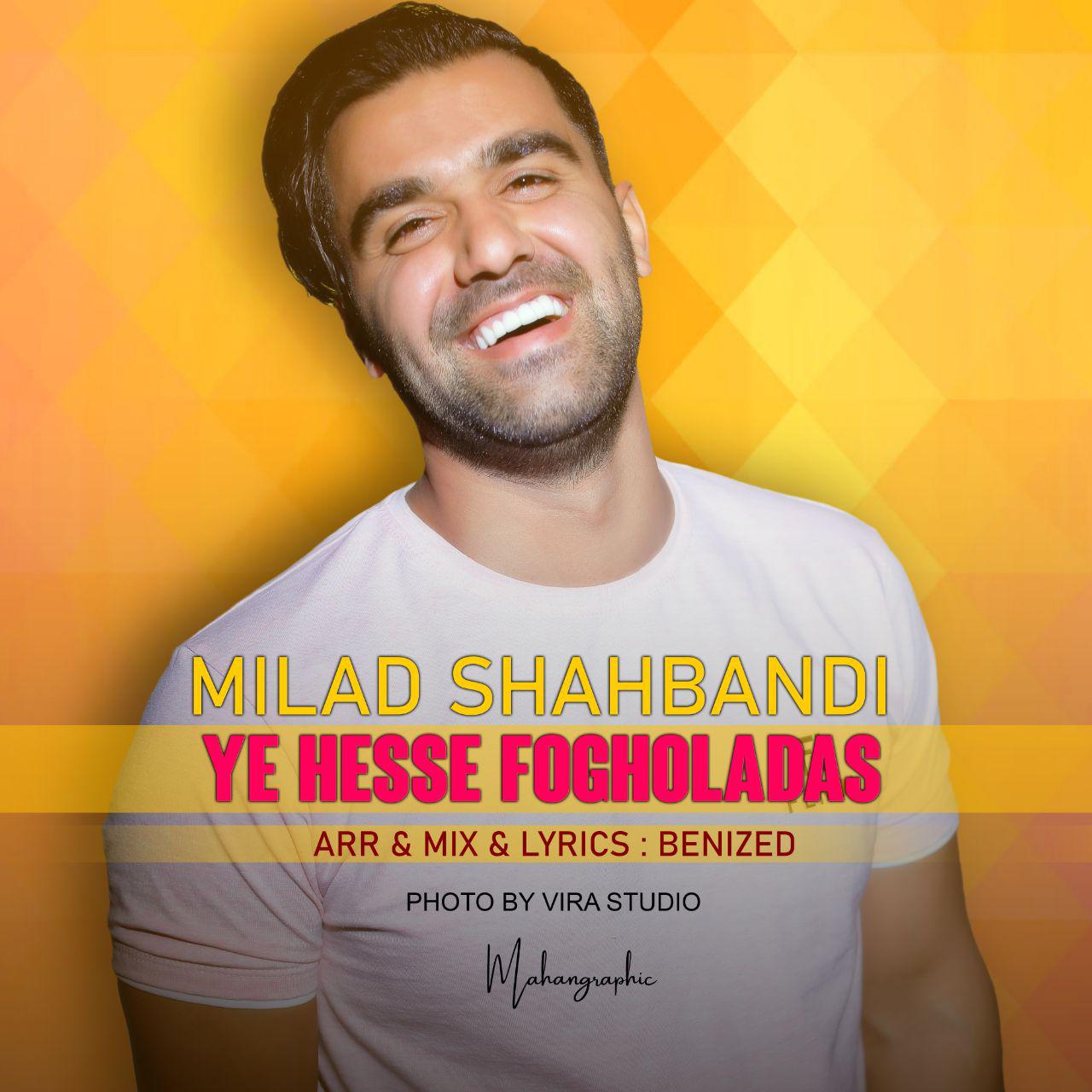 Milad Shahbandi - Ye Hesse Fogholadas