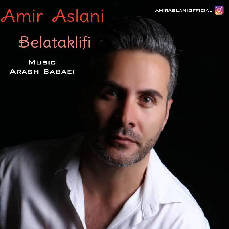 Amir Aslani - Belataklifi