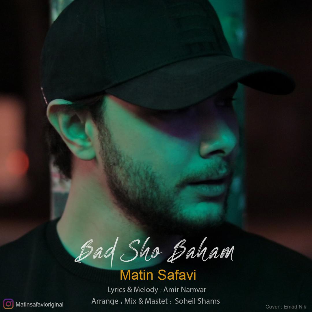 Matin Safavi - Bad Sho Baham