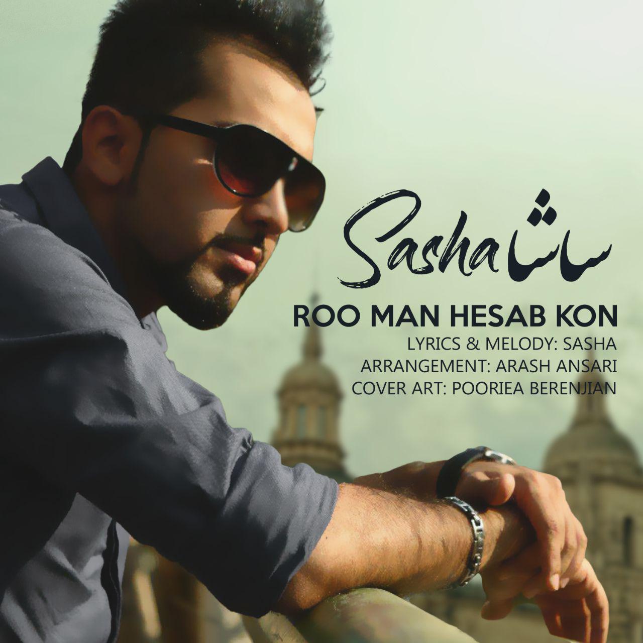 Sasha - Roo Man Hesab Kon