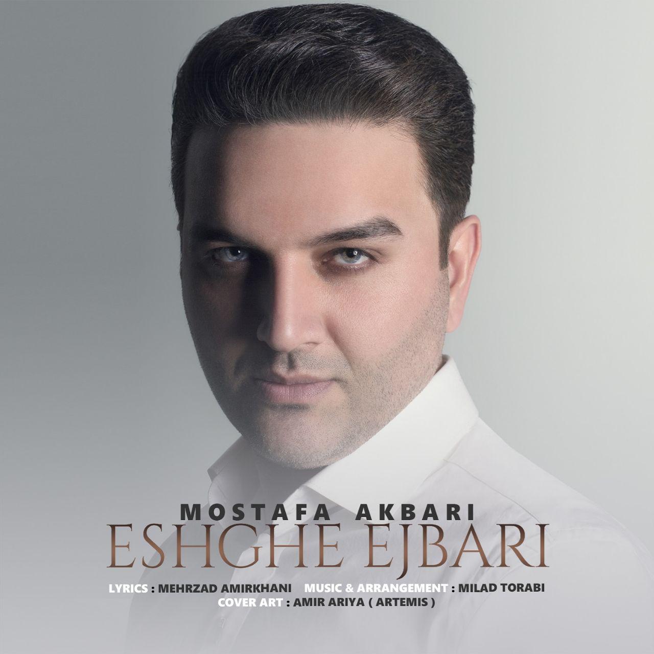 Mostafa Akbari - Eshghe Ejbari