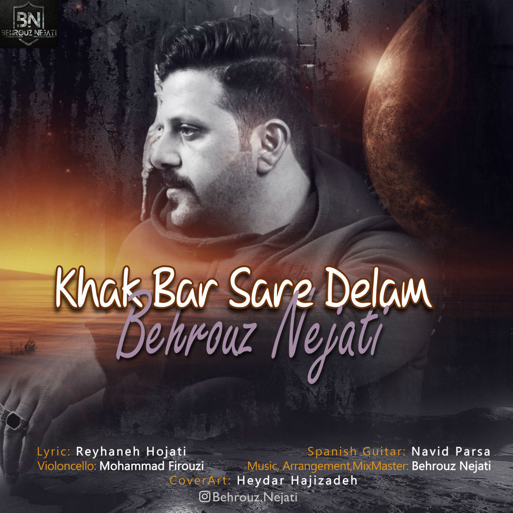 Behrouz Nejati - Khak Bar Sare Delam