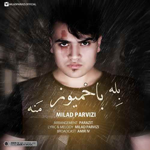 Milad Parvizi - Bela Bakhmeyoz Mana