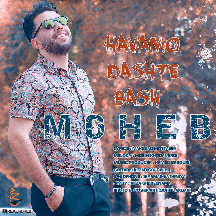 Moheb - Havamo Dashte Bash