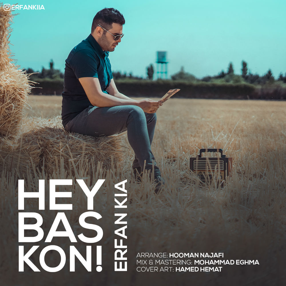 Erfan Kia - Hey Bas Kon