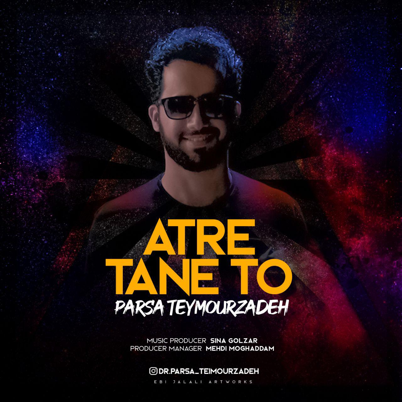 Parsa Teymoorzade - Atre Tane To