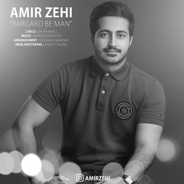 Amir Zehi - Bargard Be Man