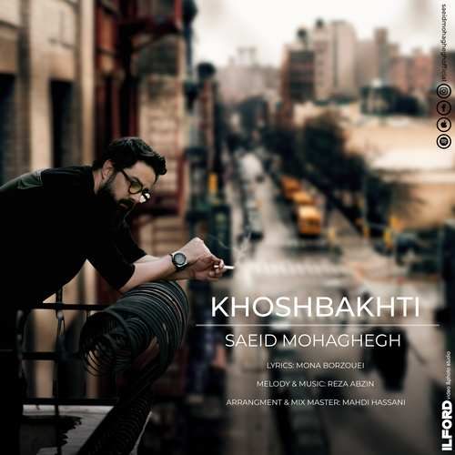 Saeid Mohaghegh - Khoshbakhti