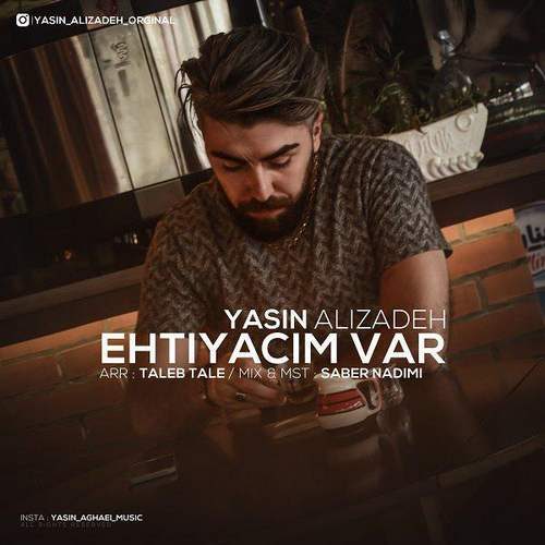 Yasin Alizadeh - Ehtiyacim Var