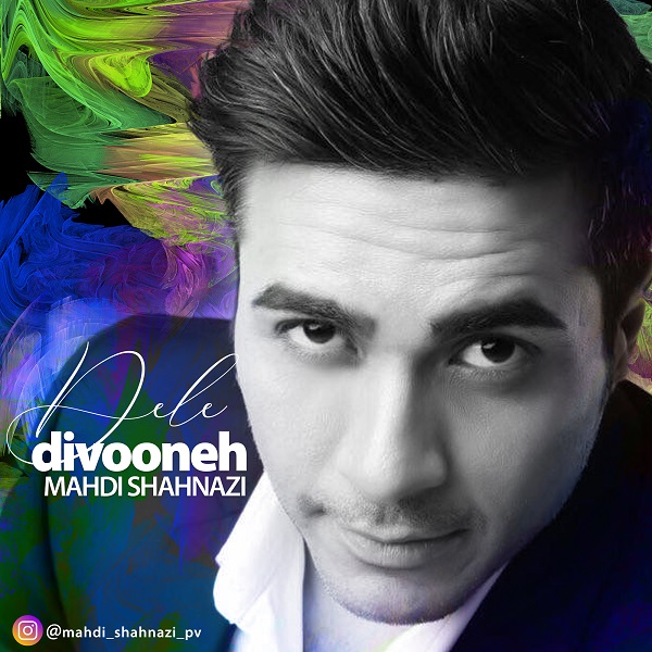 Mahdi Shahnazi - Dele Divoneh