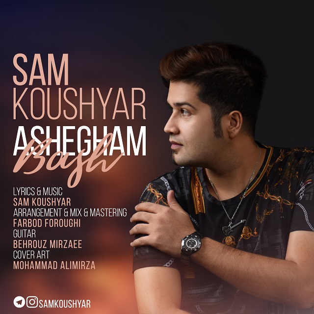 Sam Koushyar - Ashegham Bash