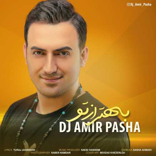 Dj Amir Pasha - Behtar az to