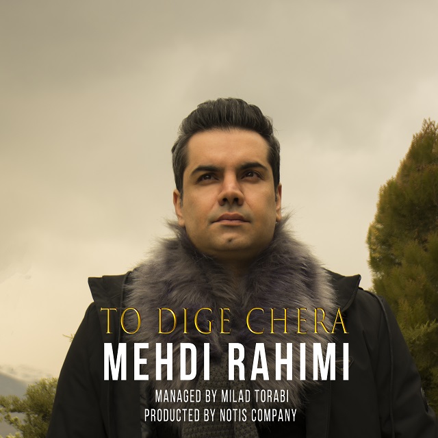 Mehdi Rahimi - To Dige Chera