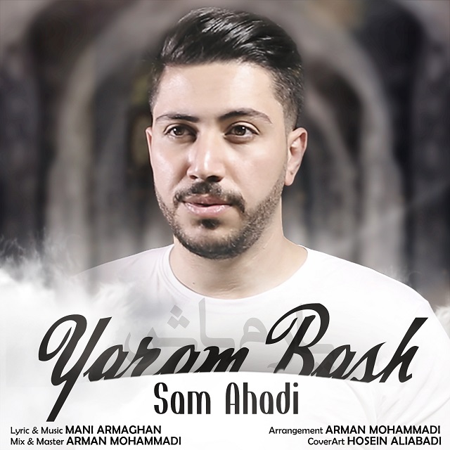 Sam Ahadi - Yaram Bash