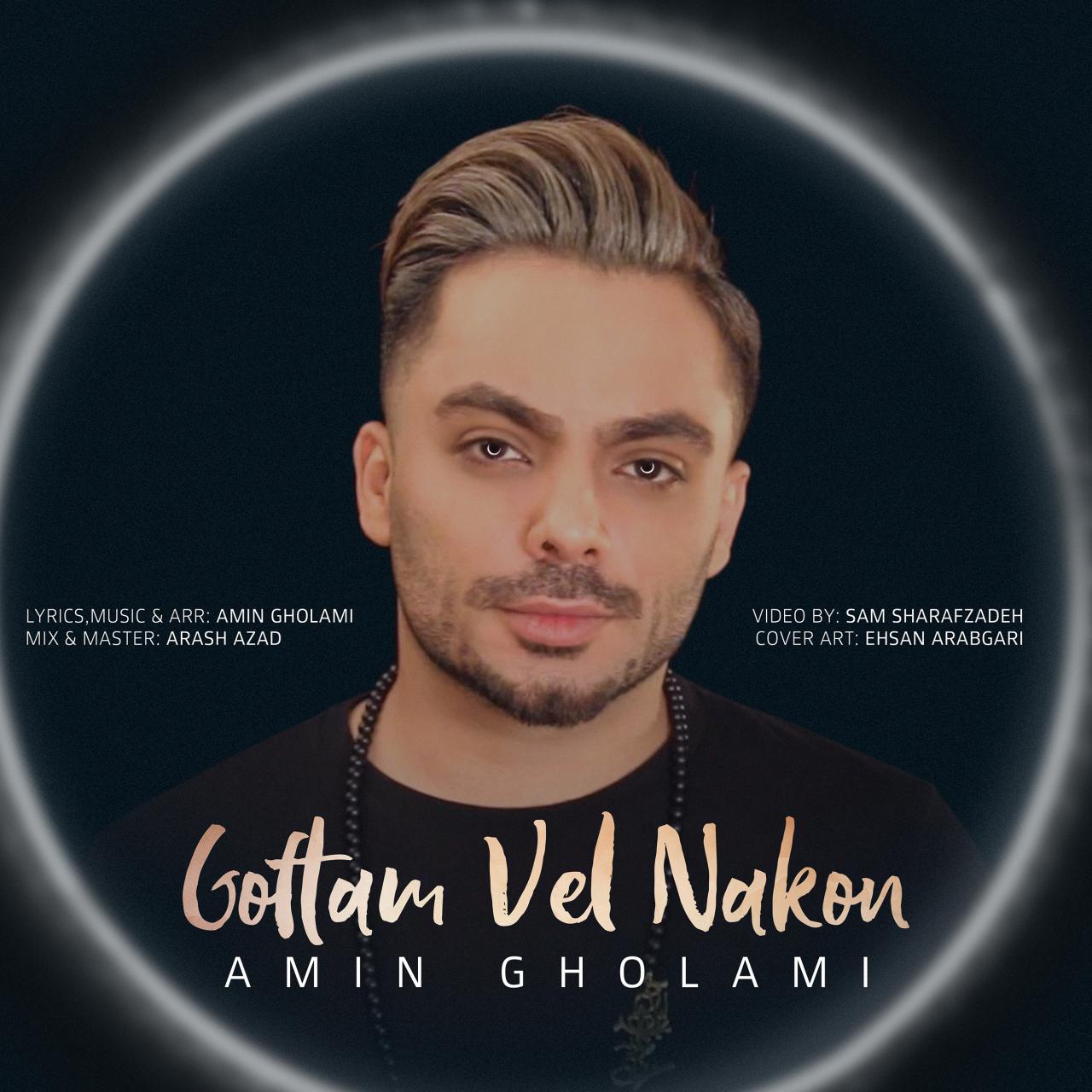 Amin Gholami - Goftam Vel Nakon