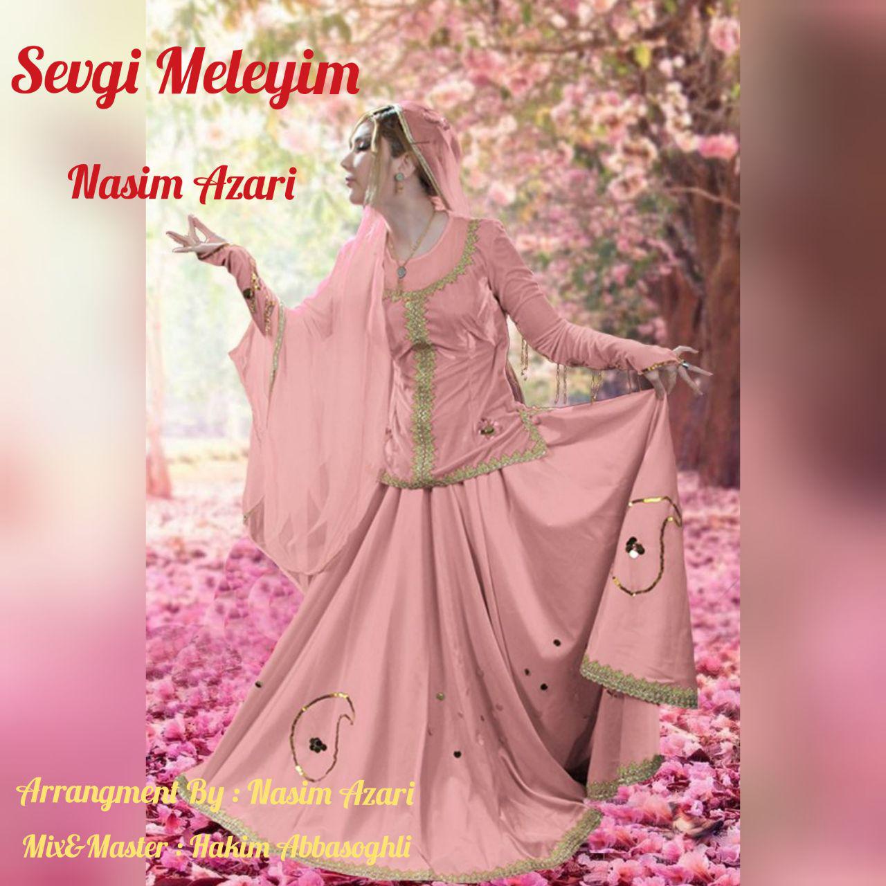 Nasim Azari - Sevgi Meleyim