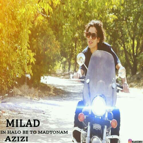 Milad Azizi - In Halo Be To Madyonam