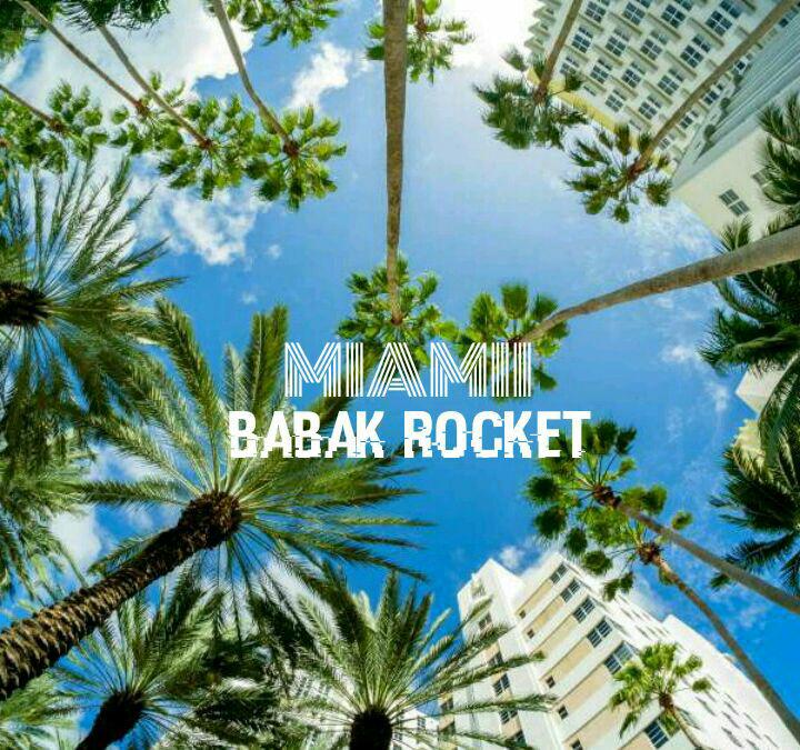 Babak Rocket - Miamii