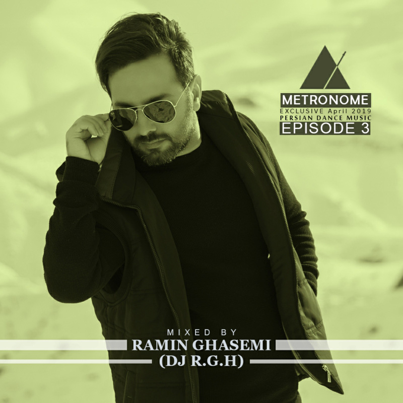 Ramin Ghasemi (DJ R.G.H) - Metronome (Episode 03)