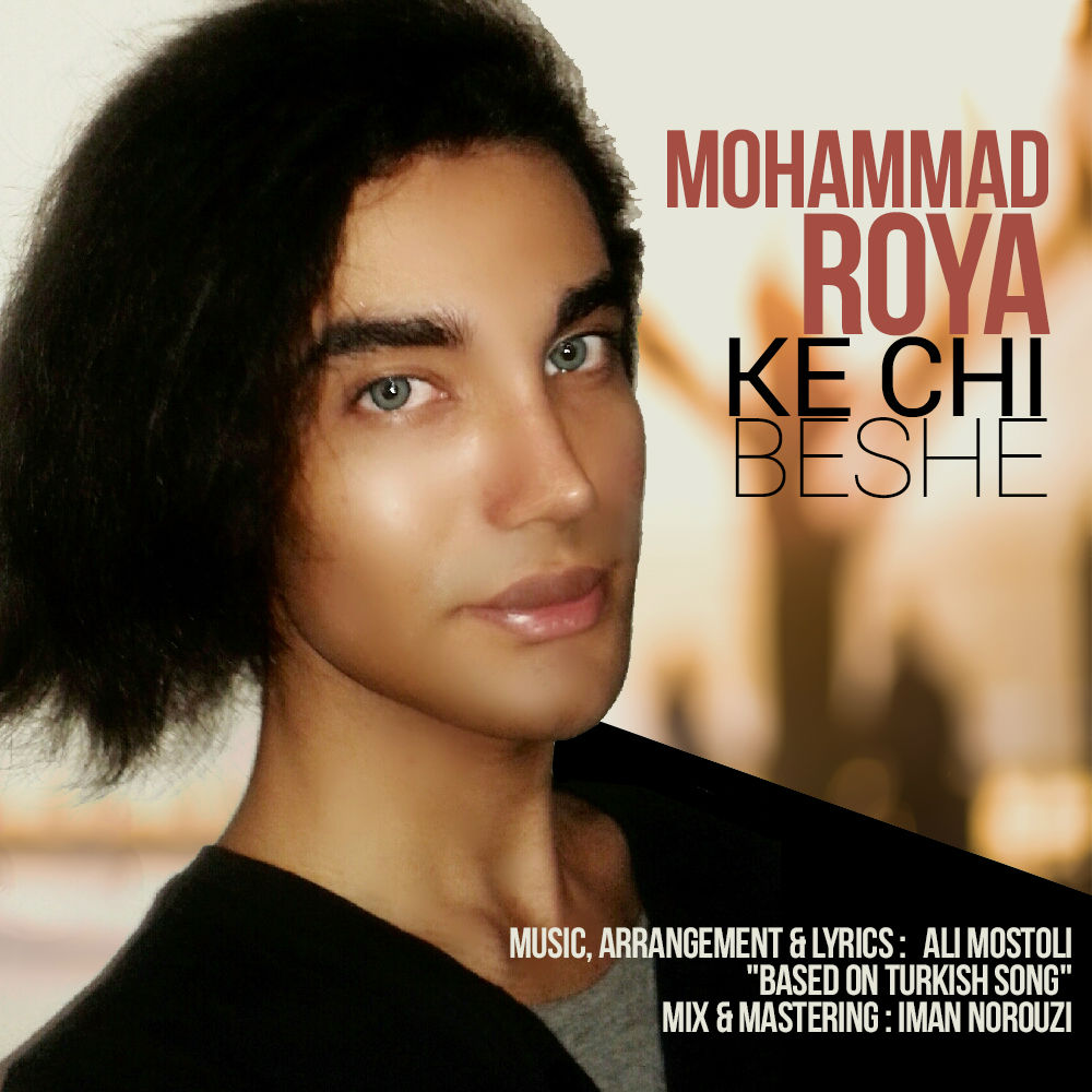 Mohammad Roya - Ke Chi Beshe