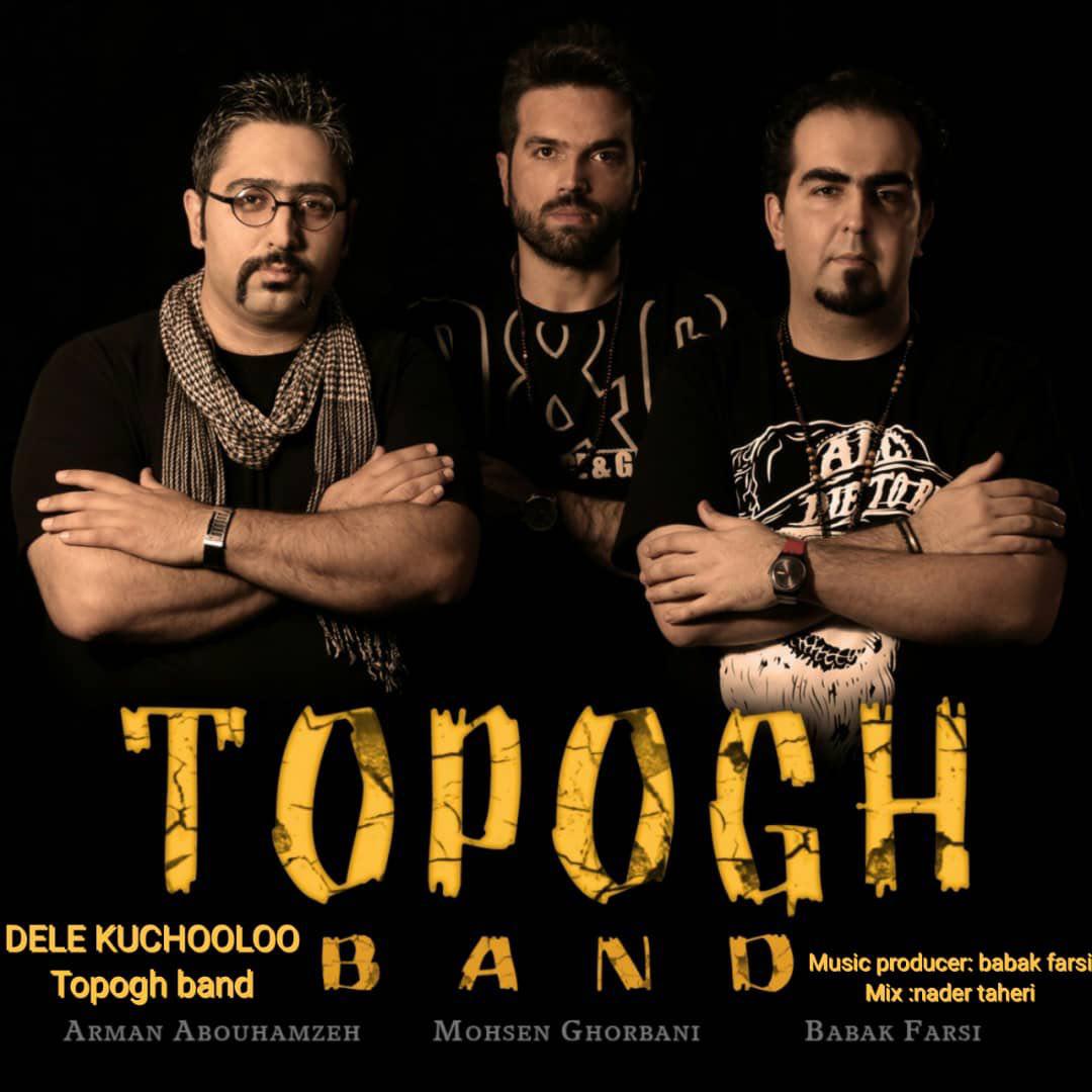 Topogh Band - Dele Kuchooloo