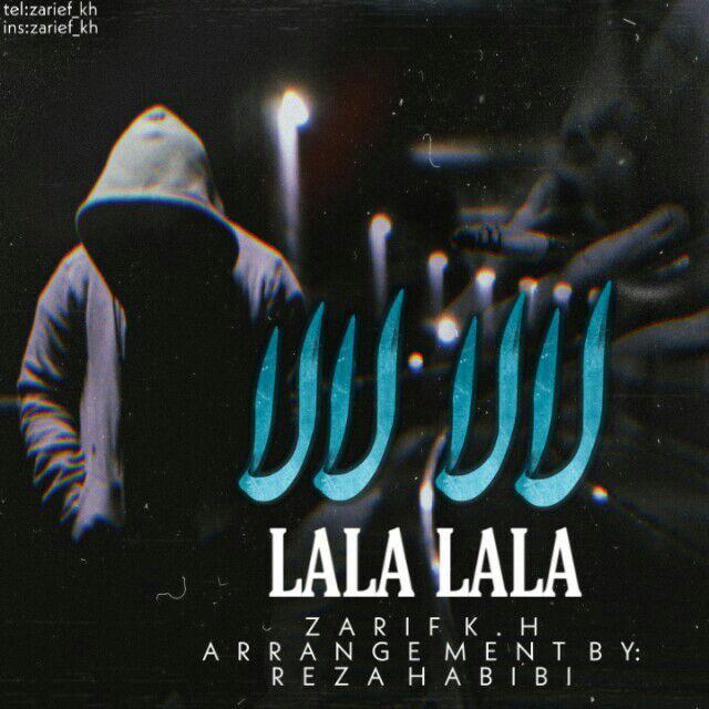 Zarif K.H - LALA LALA