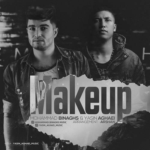 Mohammad Binaghs &amp; Yasin Aghaei - Makeup