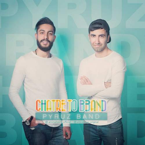 Pyruz Band - Chatre To Bband