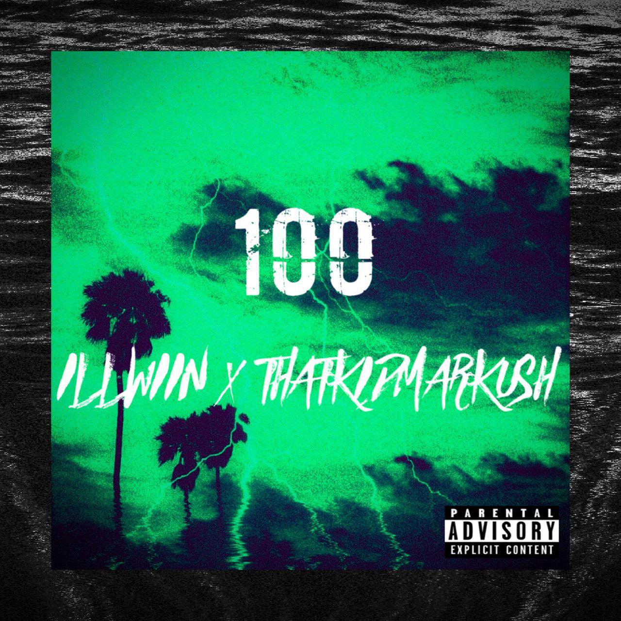 ILLWIIN X THATKIDMARKUSH - 100