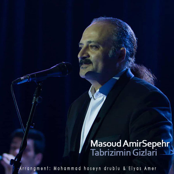 Masoud Amir Sepehr - Tabrizimin Gizlari