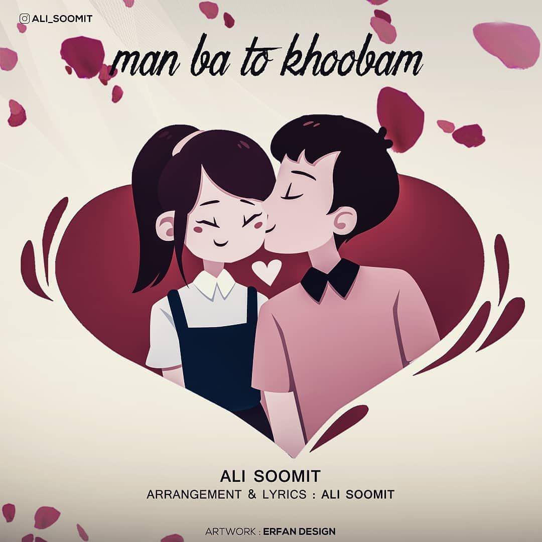 Ali SoomiT - Man Ba To Khoobam