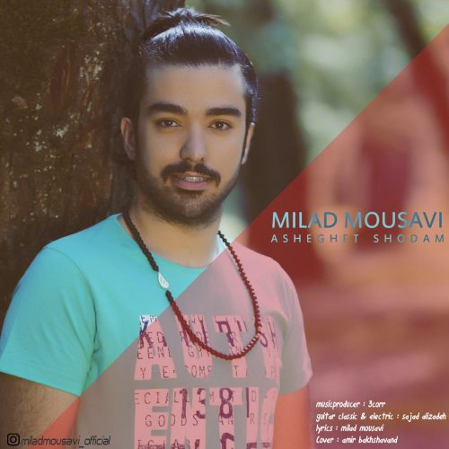 Milad Mousavi - Asheghet Shodam