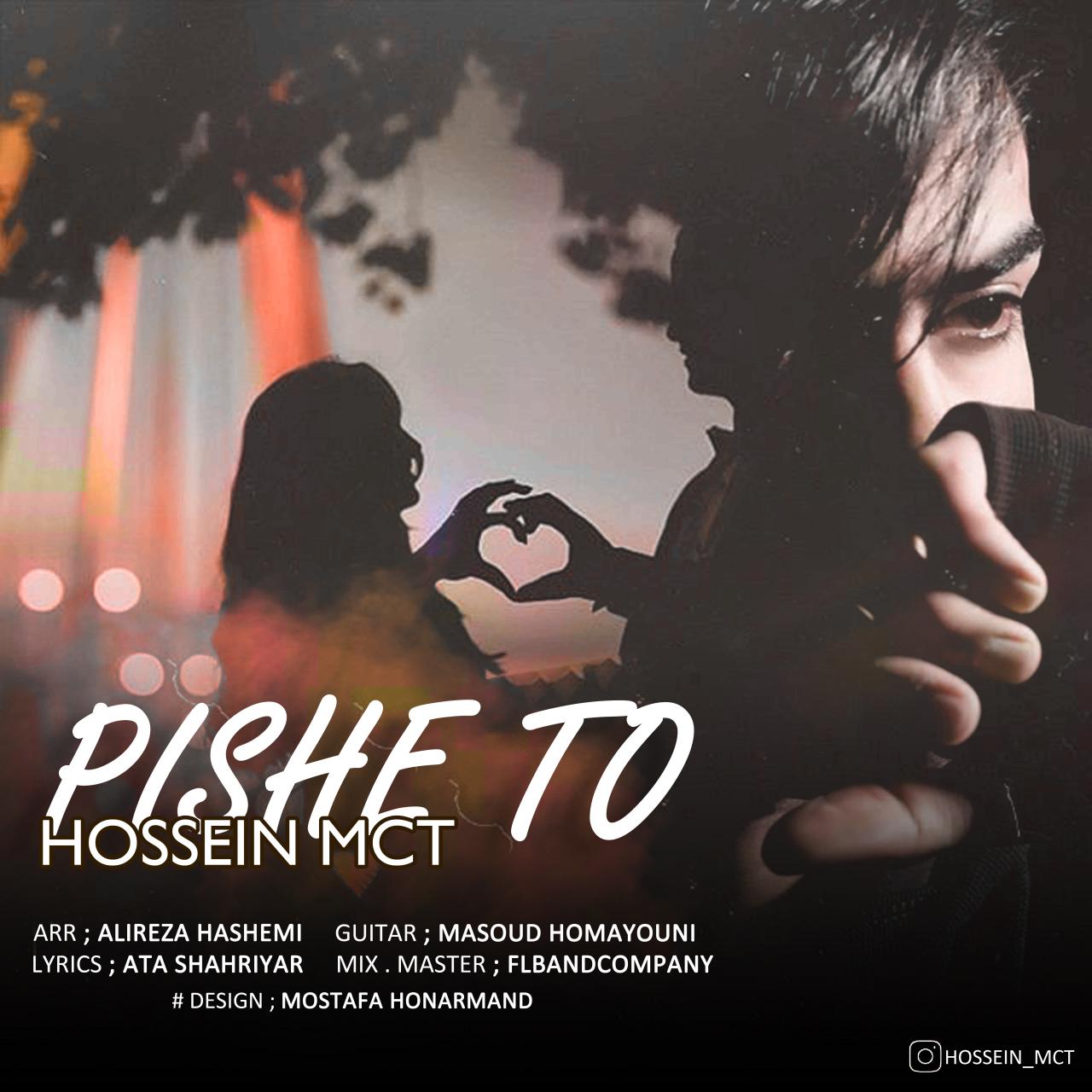 Hossein MCT - Pishe To