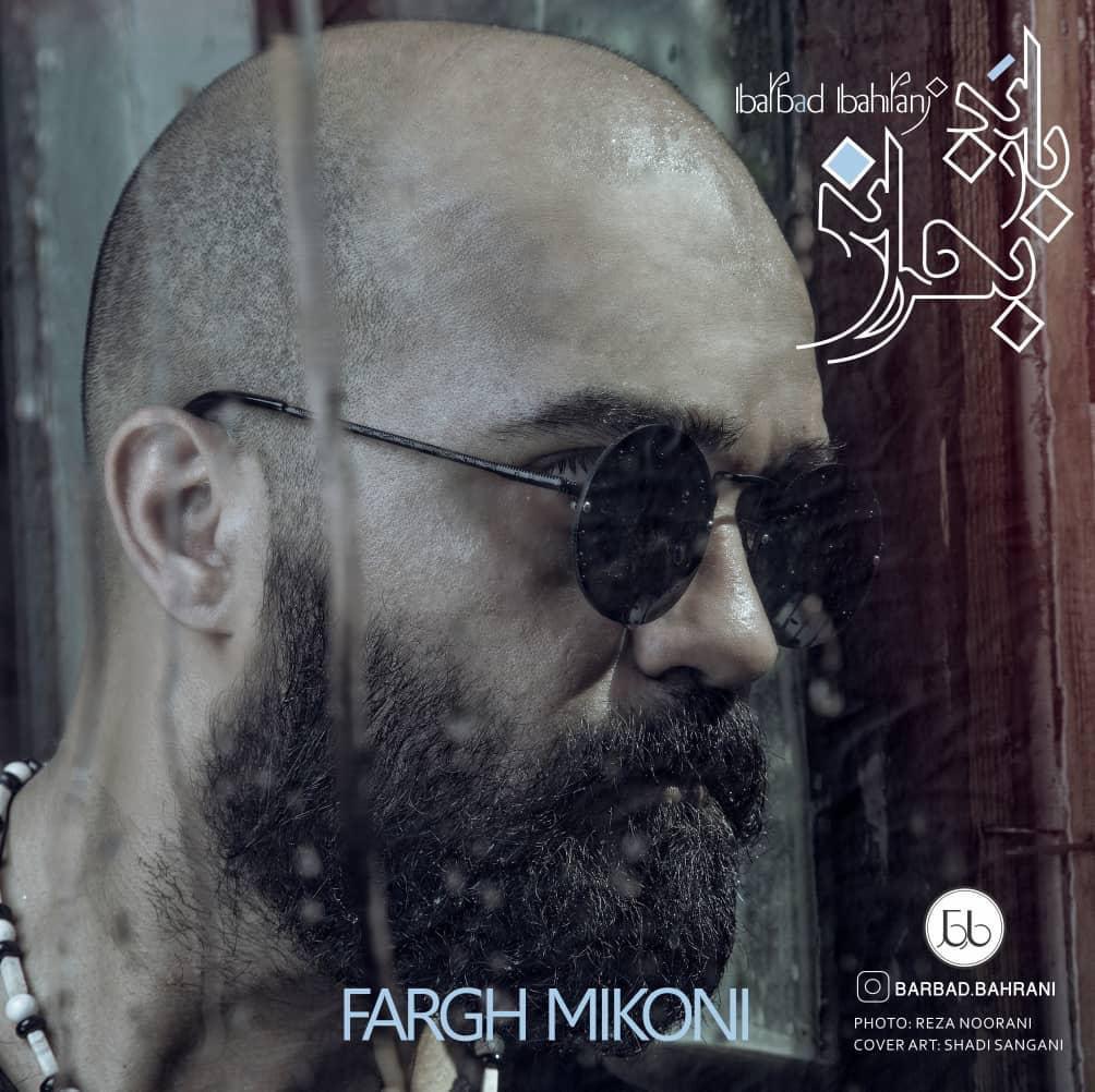 Barbad Bahrani - Fargh Mikoni