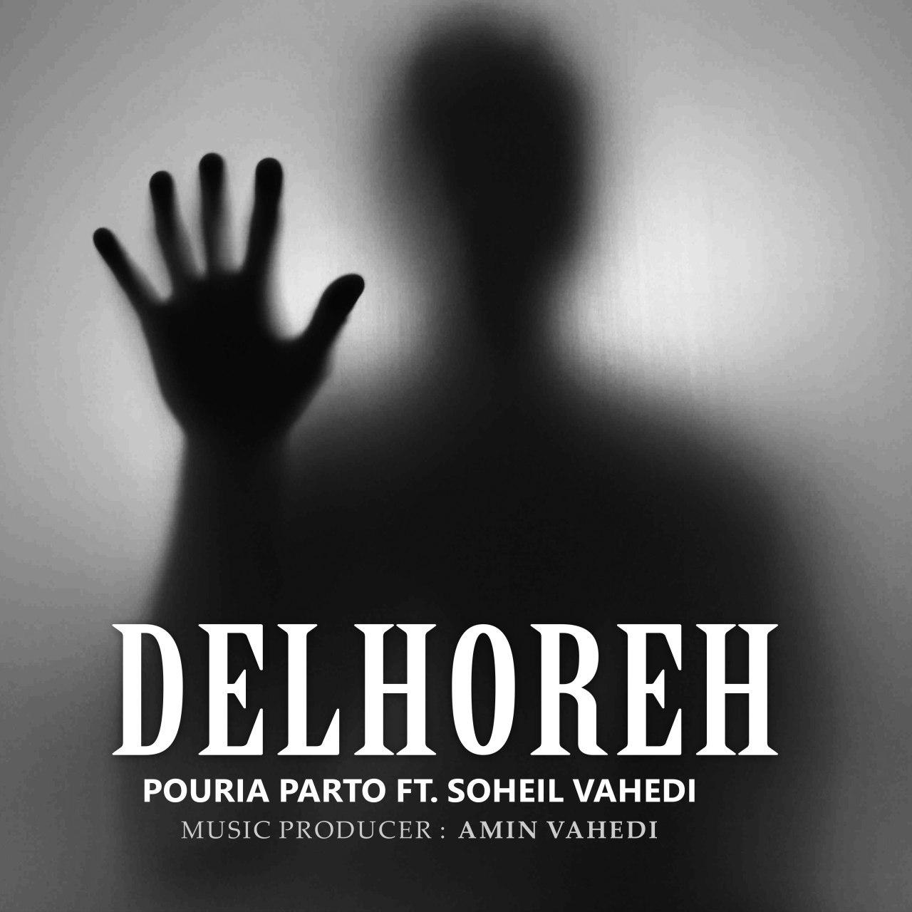 Pouria Parto Ft Soheil Vahedi - Delhoreh