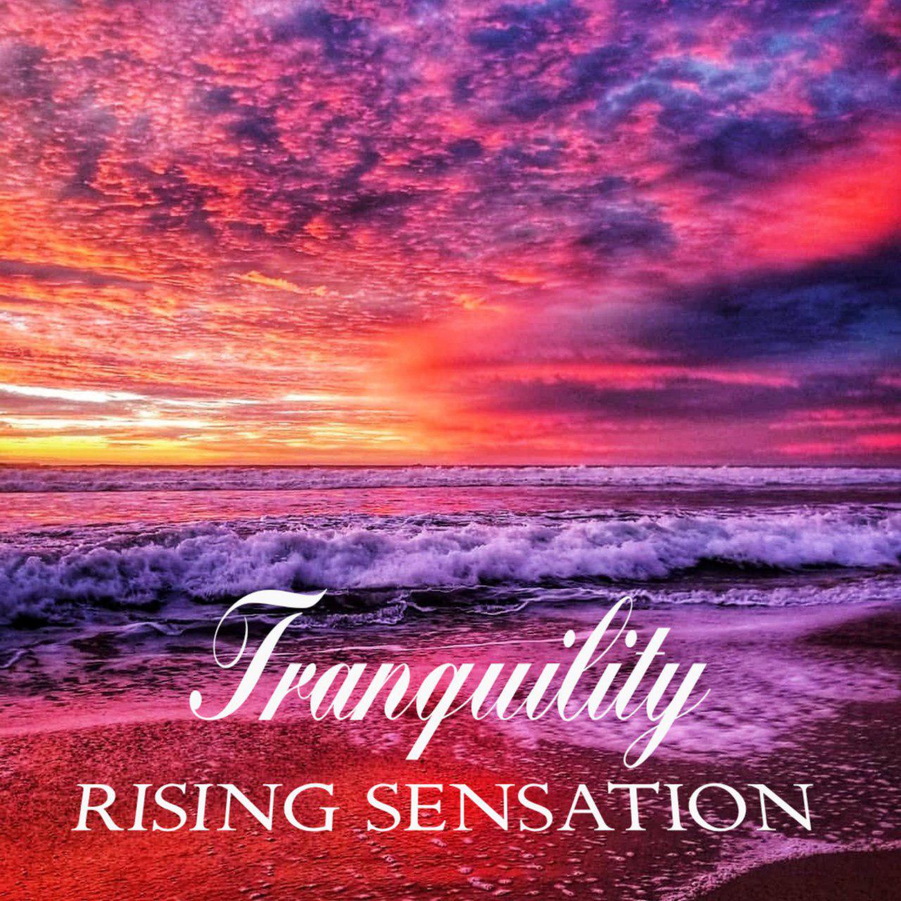 Rising Sensation - Tranquility