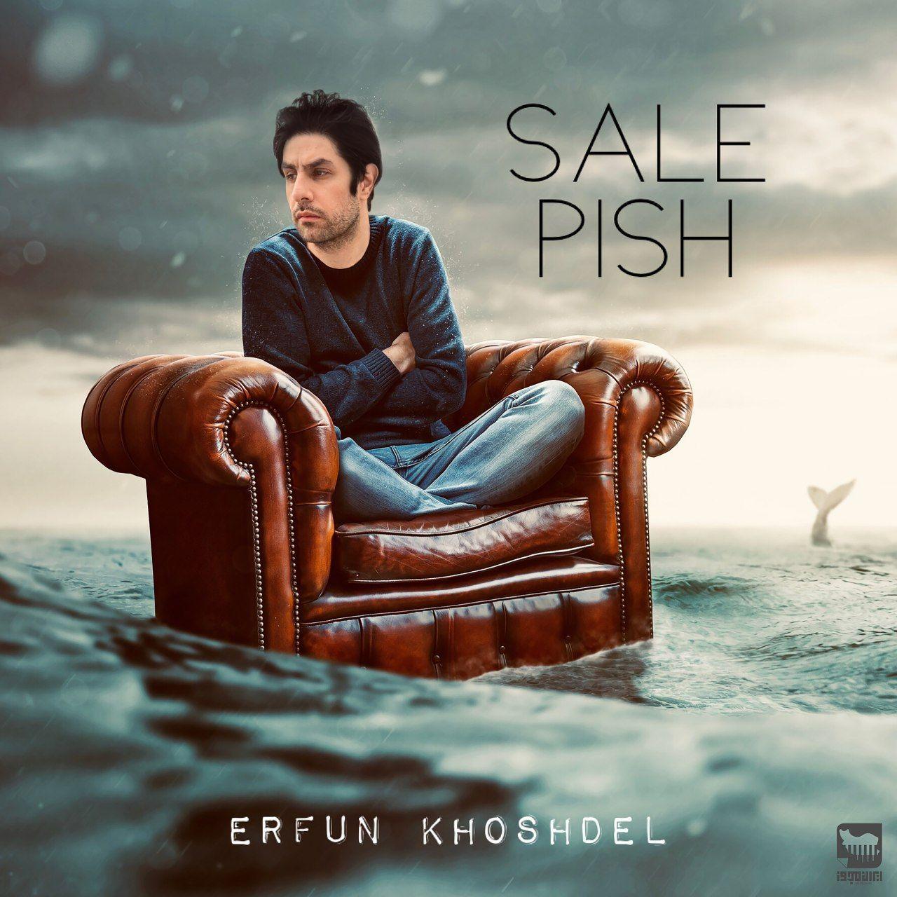 Erfun Khoshdel - Sale Pish