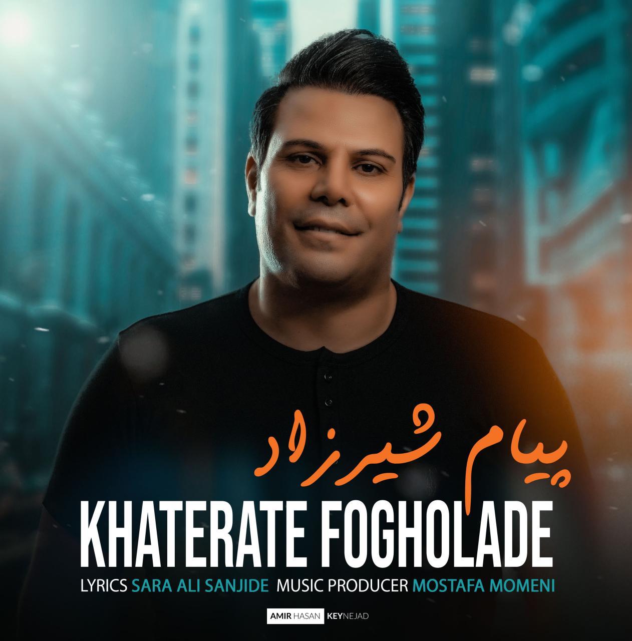 Payam Shirzad - Khaterate Fogholade