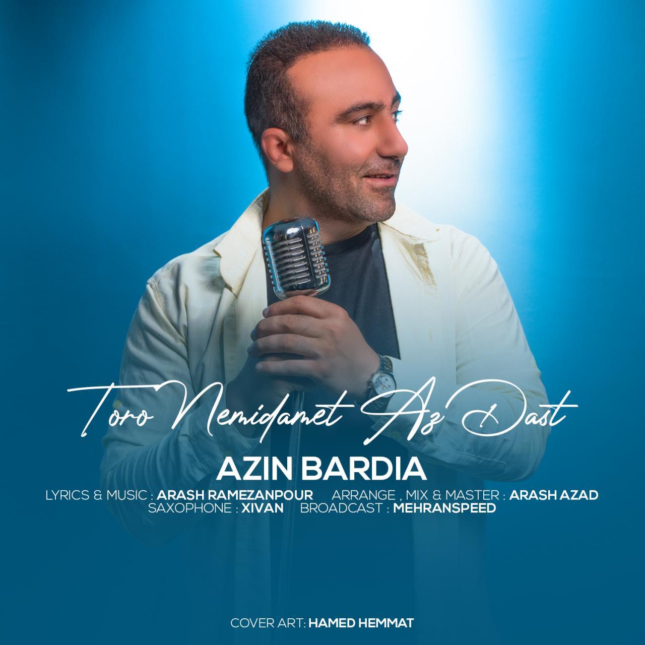 Azin Bardia - Toro Nemidamet Az Dast