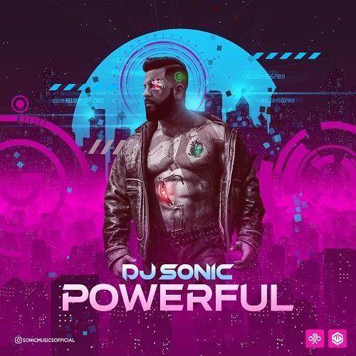 Dj Sonic - Powerful