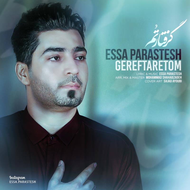 Essa Parastesh - Gerftaretom