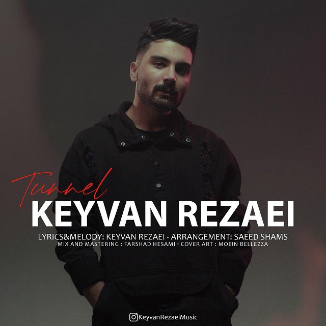 Keyvan Rezaei - Tunnel