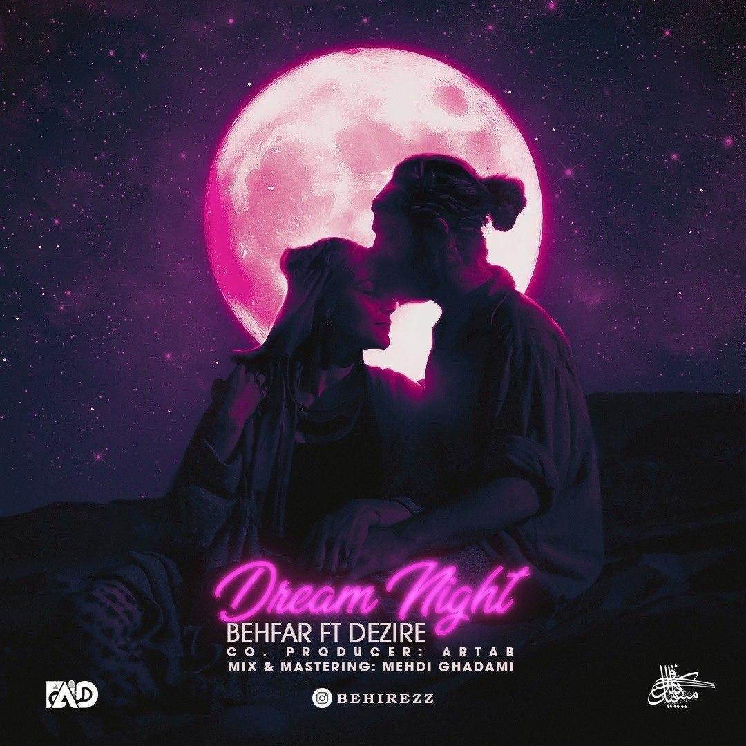 Behfar Ft Dezire - Dream Night