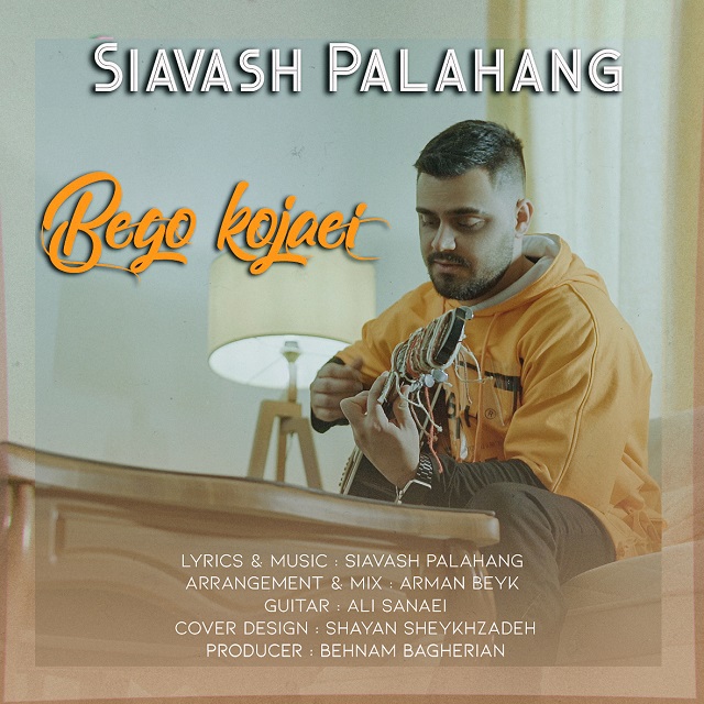 Siavash Palahang - Bego Kojaei